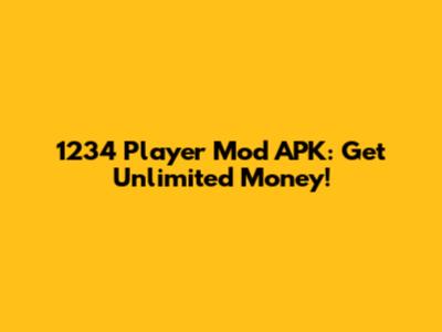 1234 Player Mod APK: Get Unlimited Money!