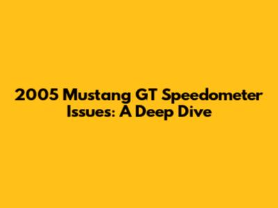 2005 Mustang GT Speedometer Issues: A Deep Dive