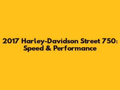 2017 Harley-Davidson Street 750: Speed & Performance