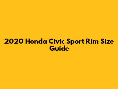 2020 Honda Civic Sport Rim Size Guide