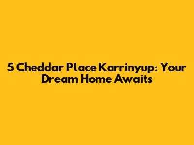 5 Cheddar Place Karrinyup: Your Dream Home Awaits