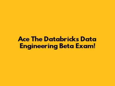 Ace The Databricks Data Engineering Beta Exam!