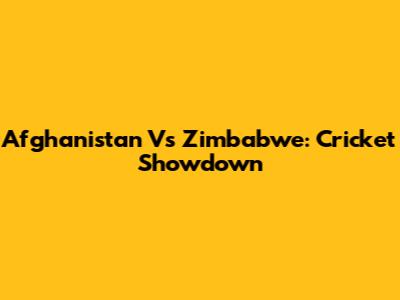 Afghanistan Vs Zimbabwe: Cricket Showdown