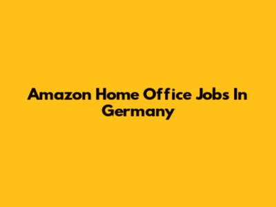 Amazon Home Office Jobs In Germany