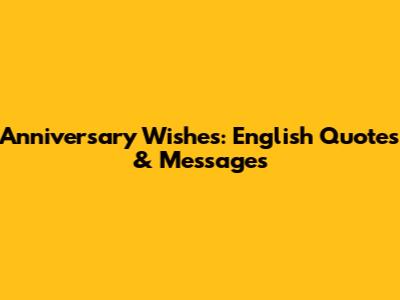 Anniversary Wishes: English Quotes & Messages