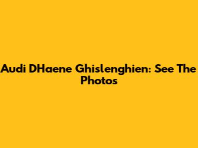 Audi D'Haene Ghislenghien: See The Photos