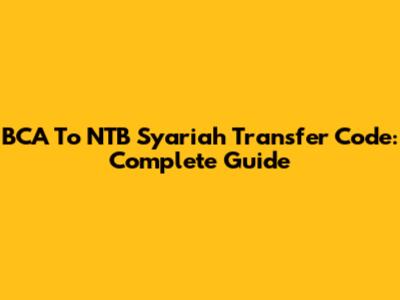 BCA To NTB Syariah Transfer Code: Complete Guide