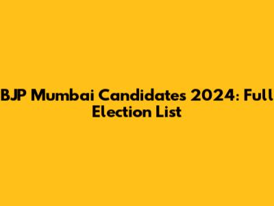 BJP Mumbai Candidates 2024: Full Election List