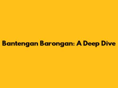 Bantengan Barongan: A Deep Dive