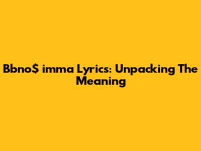 Bbno$ "imma" Lyrics: Unpacking The Meaning