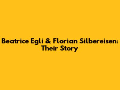 Beatrice Egli & Florian Silbereisen: Their Story