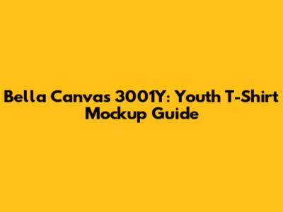 Bella Canvas 3001Y: Youth T-Shirt Mockup Guide