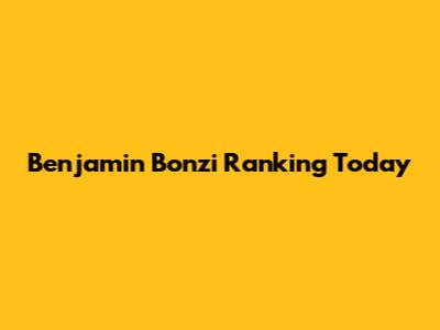 Benjamin Bonzi Ranking Today
