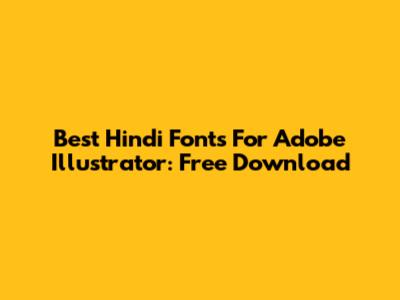 Best Hindi Fonts For Adobe Illustrator: Free Download