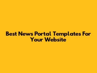 Best News Portal Templates For Your Website