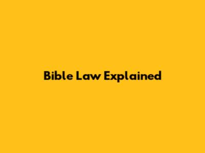 Bible Law Explained