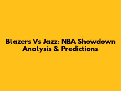 Blazers Vs Jazz: NBA Showdown Analysis & Predictions