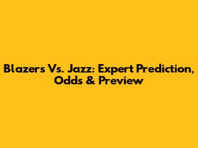 Blazers Vs. Jazz: Expert Prediction, Odds & Preview