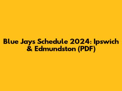 Blue Jays Schedule 2024: Ipswich & Edmundston (PDF)