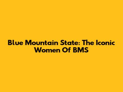 Blue Mountain State: The Iconic Women Of BMS