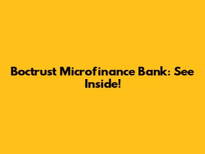 Boctrust Microfinance Bank: See Inside!