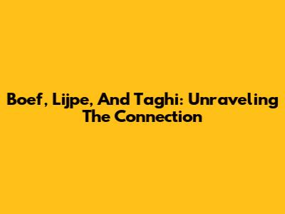 Boef, Lijpe, And Taghi: Unraveling The Connection
