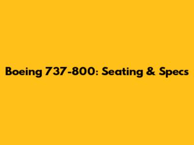 Boeing 737-800: Seating & Specs