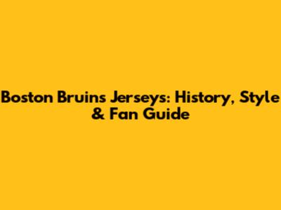Boston Bruins Jerseys: History, Style & Fan Guide