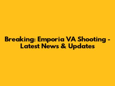 Breaking: Emporia VA Shooting - Latest News & Updates