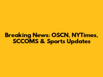 Breaking News: OSCN, NYTimes, SCCOMS & Sports Updates