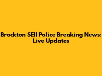 Brockton SEII Police Breaking News: Live Updates