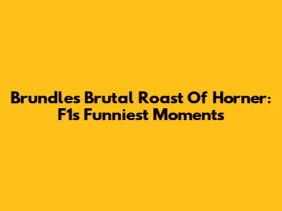 Brundle's Brutal Roast Of Horner: F1's Funniest Moments