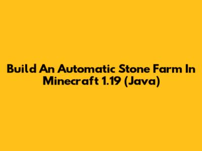 Build An Automatic Stone Farm In Minecraft 1.19 (Java)