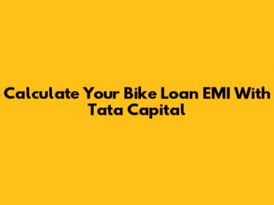 Calculate Your Bike Loan EMI With Tata Capital