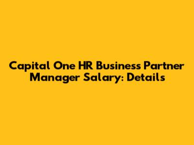 Capital One HR Business Partner Manager Salary: Details