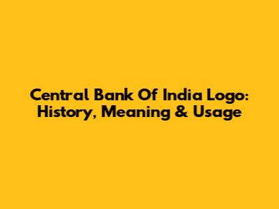 Central Bank Of India Logo: History, Meaning & Usage
