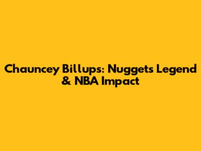 Chauncey Billups: Nuggets Legend & NBA Impact