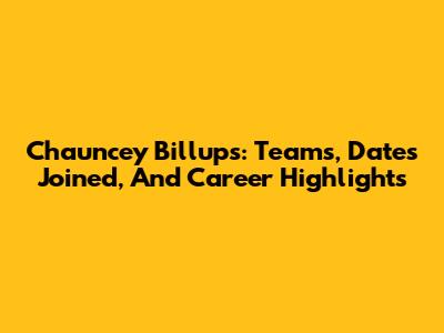 Chauncey Billups: Teams, Dates Joined, And Career Highlights