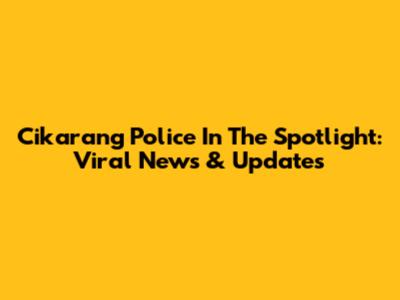 Cikarang Police In The Spotlight: Viral News & Updates