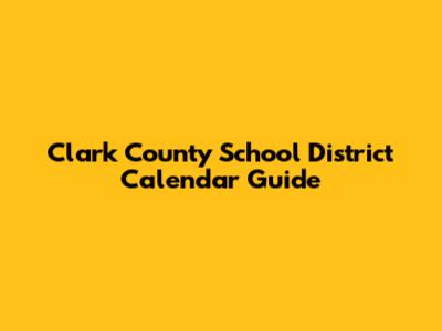 Clark County School District Calendar Guide