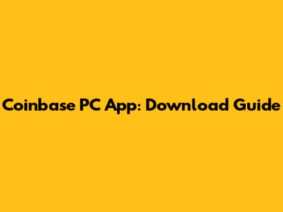 Coinbase PC App: Download Guide