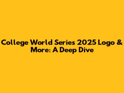 College World Series 2025 Logo & More: A Deep Dive