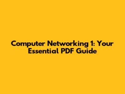 Computer Networking 1: Your Essential PDF Guide