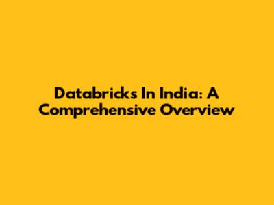 Databricks In India: A Comprehensive Overview