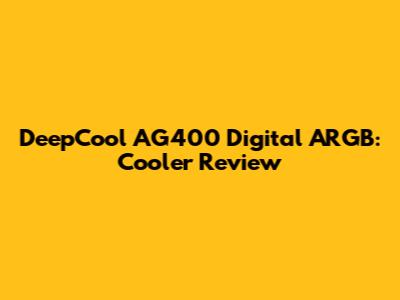 DeepCool AG400 Digital ARGB: Cooler Review