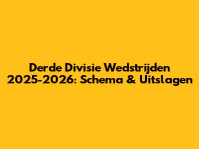 Derde Divisie Wedstrijden 2025-2026: Schema & Uitslagen