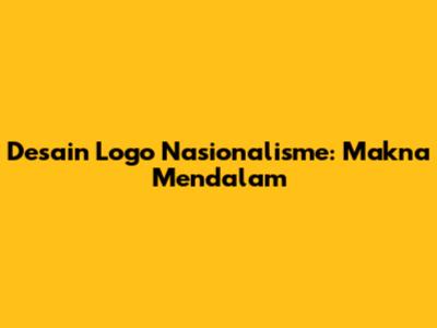 Desain Logo Nasionalisme: Makna Mendalam