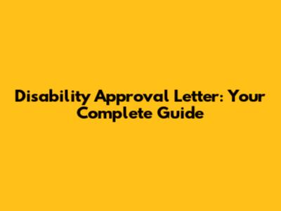 Disability Approval Letter: Your Complete Guide