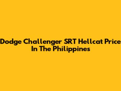 Dodge Challenger SRT Hellcat Price In The Philippines