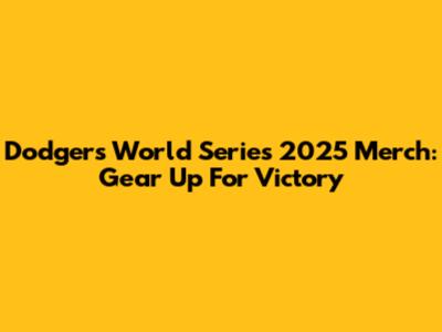 Dodgers World Series 2025 Merch: Gear Up For Victory
